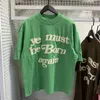 Primavera Summer Puff Ye debe nacer de nuevo Camiseta verde Mujeres Mujeres CPFM CPFM.XYZ WEST Tops de manga corta 240425