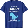 Herren-T-Shirts t Rex Wenn Sie glücklich sind und wissen, dass es Ihr OH-Dino T-Shirt Neues Design Top T-Shirts Baumwoll Herren Tops Shirt auf T240425