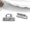 Broches a besoin de café Power Thinking Progress Bar Broche épingles en émail broches en métal pour hommes pins badges pins Metalicos Brosche accessoires