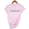 Женские футболки T, мне не сложно, чтобы рад, что просто делать то, что я говорю, футболка розовая одежда, женская рубашка, смешная футболка, феминистская футболка хипстер