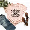 T-shirts pour femmes ce qui est arrivé à Earl T-Shirt certains d'entre vous ne savent pas et cela montre une chemise drôle unisexe graphique T-Shirt hauts