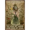 Metal Painting Vintage Metal Tin Signs Garden Signs And Into The Garden I Go To Lose My Mind And Find My Soul Sign Retro Wall Decor Hippie Room