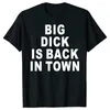 Herren T-Shirts Neuheit Big Dick Is Back In Town Grafik Baumwolle Streetwear Kurzarm Geburtstag Erwachsene Sex Witz T-Shirt Herrenbekleidung