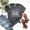 Dames T-shirts wat er met Earl is gebeurd T-shirt Sommige van jullie weten het niet en het toont grappig shirt Unisex Graphic Tee Tops