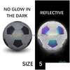 Ballenstijl Gloeiend voetbal Reflecterend nachtlampje Maat 4 5 Pu Antislipbal Adt en kindertraining Drop Delivery