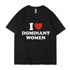 T-shirts pour hommes J'aime les femmes dominantes Chemise d'impression graphique drôle Casual personnalité surdimensionnée à manches courtes mode coton streetwear