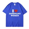 T-shirts pour hommes J'aime les femmes dominantes Chemise d'impression graphique drôle Casual personnalité surdimensionnée à manches courtes mode coton streetwear