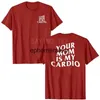 Herr t-shirts din mamma är min cardio lustiga gym t-shirt humor roliga sarkastiska ord skämt grafiska tee topps fitness träning kläder presenth24220