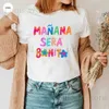 T-shirt femminile Abito da donna in formato da donna ora camicia karol g manana sera bonito thort domani sarà una bella camicia grande regalo di compleanno t240228