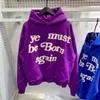 22ss women Hoodie Cactus Plant Flea CPFM YE MUST BE BORN AGAIN Hoodie West Jerry Letter Printed High Street Hip Hop Hoodies 12 Color Hooded Sweatshirt Hoodie