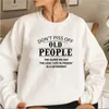 Women's Hoodies Don't Piss Off Old People Sweatshirt Unisex Long Sleeve Sweatshirts Graphic Funny Casual Pullovers Streetwear Tops
