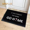 Carpet Home Decorative Front Door Mat If You Forgot The Wine Go Printed Flannel AntiSlip Floor Entrance Doormat Rug 230904