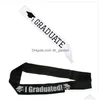 Party Decoration Satin Black and White Graduation Shoder Strap I Graduated Single Sided Print Letters Etikett Belt Cele Dhgarden Dhbdo