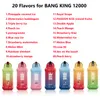 원래 Bang King 12000 퍼프 일회용 vape e 담배 23ml 포드 장치 650mAh 충전식 배터리 0% 2% 3% 5% 강도 20 맛 빠른 배송 12K