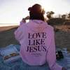Women's Hoodies Sweatshirts Love Like Jesus Inspirational Christian Hoodie Faith Based Religious Apparel Bible Verse Sweatshirt Top YQ230928