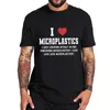 T -shirts voor heren Ik hou van microplastics t -shirt grappige mmicroplastische humor geschenken unisex tee tops zomer zacht katoen oversized eu maat casual t shirt 230110