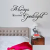 Wall Stickers Always Kiss Me Goodnight Kids Bedroom Decal Quote 2003 Decorative Adesivo De Parede Sticker1 Drop Delivery Home Garden Dhvrp