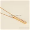 Pendant Necklaces Fashion Stainless Steel Stereo Stick Lettering You Are My Person Choose Kindness Live Laugh Love I Who Am Necklace Dhxjk