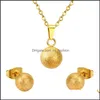 Wedding Jewelry Sets Gold Sier Ball Round Stainless Steel Set Women Party Pendant Necklace Earrings Drop Delivery Otbxs