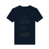 Men's T Shirts I Love My Mom Super Soft T-shirt Men Clothing Shirt For