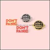 Pins Brooches Dont Panic Enamel Pins Custom Golden Sier Planet Brooch Lapel Badge Bag Cartoon Simple Fashion Jewelry Friends Gifts Dhatf