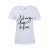 Women's T Shirts Making Magic Happen Print Tee Arrival Tshirt Women Casual O-Neck