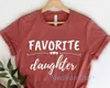 Vrouwen T Shirts Favoriete Dochter Shirt Grappig Tiener Schattig Volwassen Familiereünie Kind