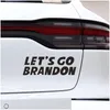 Party Favor 20X7Cm Lets Go Brandon Sticker For Car Trump Prank Biden Pvc Stickers Drop Delivery Home Garden Festive Supplies Event Dh5Et