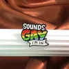 Sounds Gay I AM IN Spille smaltate Arcobaleno personalizzato Spille LGBT Distintivi da bavero Punk Gioielli divertenti Regalo per amici amanti