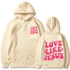 Hoodies masculinos amam como Jesus Hip-Hop Hoodie Prinha moletom para homens e mulheres Lã de grande tamanho Big Size Street Style Sweater