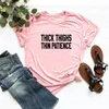 Women's T Shirts Thick Thighs Thin Patience Print Short Sleeve Cotton Shirt Women O-neck Black White Loose Tee Femme Casual