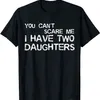 T-shirts pour hommes Mens You Cant I Have Two Daughters T-shirt Fête des pères