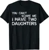 Herren-T-Shirts „You Cant I Have Two Daughters“-T-Shirt zum Vatertag