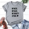 Dames t shirts mijn nek rug angstig aanval vrouwen t-shirt grappige letters t-shirt vrouw mode katoenen shirt o-neck camiseta mujer