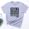 Women's T Shirts HOLY WITH A HINT OF HOOD Woman Tshirt Summer Short Sleeve Tee Female Top Casual