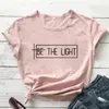Women's T Shirts BE THE LIGHT T-Shirts Christian Fashion Slogan Aesthetic Street Style Positive Quote Faith Vintage Tee Top