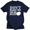 Magliette da uomo Maglietta da uomo Banjo Design divertente Don't Make Me Get My Shirt Maglietta stampata Tees Top