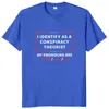 Camisetas para hombres Me identifico como un teórico de la conspiración Camiseta Cita divertida Humor Chistes Camisetas casuales Tops Manga corta 100% Camiseta de algodón 230508