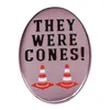 Cartoon-Zubehör „They Were Cones“-Pin, niedliche Filme, Spiele, harte Emaille-Pins, zum Sammeln, Metallbrosche, Rucksack, Hut, Tasche, Kragen, Reversabzeichen Dhdd7