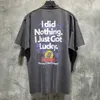 Mens Tshirts Vetements Tshirt Män kvinnor 1 Högkvalitet Jag gjorde ingenting JUt Lucky T -shirt Top Tees 230518