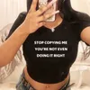 Camiseta de mujer Deja de copiarme Ni siquiera lo estás haciendo bien Mujeres Crop Tops Moda de verano Y2k Camiseta de bebé Ropa Camisetas de mujer Camisetas Kawaii 230518