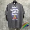 Mens Tshirts Vetements Tshirt Män kvinnor 1 Högkvalitet Jag gjorde ingenting JUt Lucky T -shirt Top Tees 230518