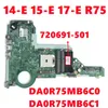 Motherboard 720691601 720691501 720691001 für HP Pavilong 14E 15e 17E R75 Laptop Motherboard DA0R75MB6C0 DA0R75MB6C1 100% Testarbeit