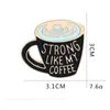 Pins Brooches Coffee Enamel Pin Strong Like My Lover Bag Lapel Clothes Badge Jewelry Gift Shu16 Drop Delivery Dhkct