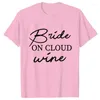 Herrar t skjortor Bachelorette Hen Party Tshirt Friends Drick Wine T-shirt Team Bride Tops Bridal Wedding Tees Roliga grafiska kvinnor kläder