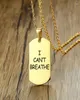 Chaînes US Protest I CANT BREATHE Can039t Lettrage Armée Marque Collier En Acier Inoxydable Dog Tag Custom3129370