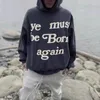 Kanyes Wests Hoodie YE MUST BE BORN AGAIN bedrucktes Hip-Hop-Sweatshirt mit Schriftzug für Herren und Damen