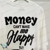 Camisetas Masculinas I Will Show You My Vetements T-shirt Money Can't Make Me Happy Casal 100% Algodão T230707