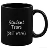 TAPPE Le lacrime studentesche ancora calde tazze 11oz Ufficio scolastico Black Ceramic Coffee Insegnante di tazze Friends Birthday Gift Mug R230713