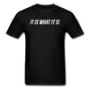 Men's T Shirts It Is What Funny Pet Phrase T-shirt Men Black White Own Tag Clothing Custom Summer Funky Cotton Tee